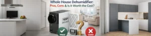 Whole House Dehumidifier: Pros, Cons & Cost Breakdown